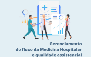 Dashboard: conheça a ferramenta que gerencia a demanda de Medicina Hospitalar