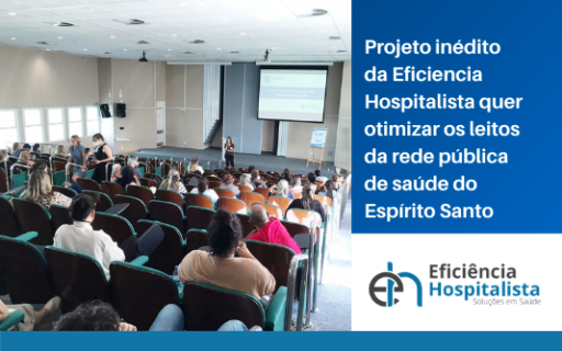 Projeto inédito da Eficiência Hospitalista quer otimizar os leitos da rede pública de saúde do Espírito Santo