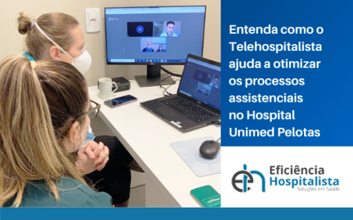 Telehospitalista ajuda a otimizar os processos assistenciais no Hospital Unimed Pelotas