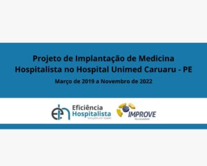 Finalizado o Projeto Implementação de Medicina Hospitalar realizado no  Hospital Unimed Caruaru.