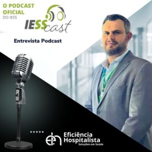 CEO da Eficiência Hospitalista participa de podcast sobre critérios de Avaliação de Tecnologia em Saúde