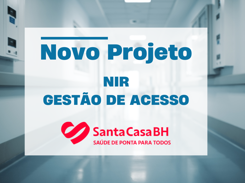 Novo projeto NIR inicia implementação na Santa Casa BH